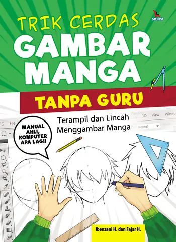 Buku Trik Cerdas Gambar Manga Tanpa Guru oleh Ibenzani H., Fajar H.