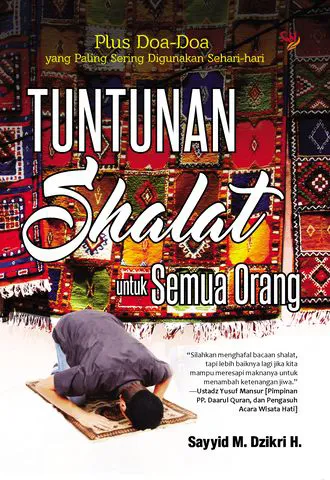 Buku Tuntunan Shalat untuk Semua Orang oleh Sayyid M. Dzikri H.