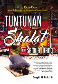 Tuntunan Shalat untuk Semua Orang — Sayyid M. Dzikri H. — sampul