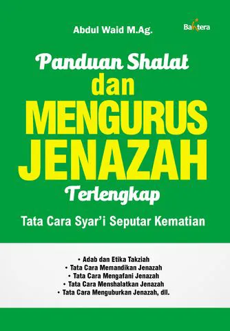 Buku Panduan Shalat dan Mengurus Jenazah Terlengkap oleh Abdul Wahid M.Ag.