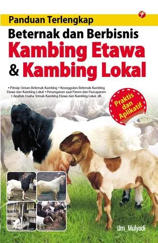 Buku Panduan Terlengkap Beternak dan Berbisnis Kambing Etawa & Kambing Lokal oleh Um_Mulyadi
