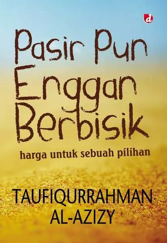 Buku Pasir Pun Enggan Berbisik oleh Taufiqurrahman al-Azizy