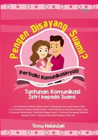 Pengen Disayang Suami? Perbaiki Komunikasinya!!! — Yessy Wulandari — sampul