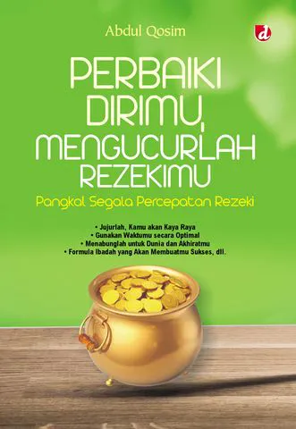Buku Perbaiki dirimu, mengucurlah rezekimu (man yattaqillaha yaj'al lahuu makhraja) Motivasi islam oleh Abdul Qosim
