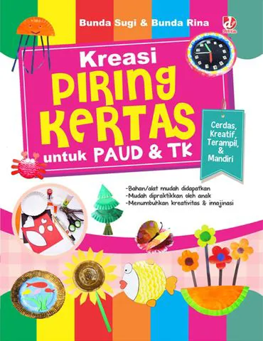 Buku Kreasi Piring Kertas untuk PAUD & TK oleh Bunda Sugi, Bunda Rina