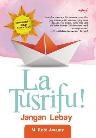 Buku La Tusrifu! Jangan Lebay oleh M. Robi Awamy
