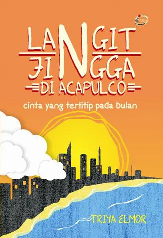 Buku Langit Jinggga di Acapulco; cinta yang tertitip pada bulan oleh Triya Elmor