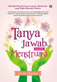 Tanya Jawab Seputar Menstruasi — Siti Nur Khamzah — sampul
