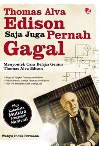Thomas Alfa Edison Saja Juga Pernah Gagal; Mencontek Cara Belajar Genius Thomas Alfa Edison — Wahyu Indra Permana — sampul