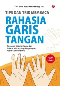 Tips dan Trik Membaca Rahasia Garis Tangan — Deni Putra Herlambang — sampul