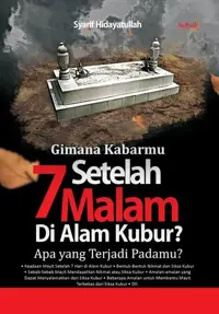 Gimana Kabarmu Setelah 7 Malam Di Alam Kubur? — Syarif Hidayatullah — sampul