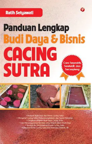 Buku Panduan Lengkap Budi Daya & Bisnis Cacing Sutra oleh Ratih Setyawati