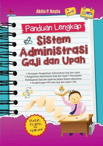 Buku Panduan Lengkap Sistem Administrasi Gaji dan Upah oleh Akifa P. Nayla