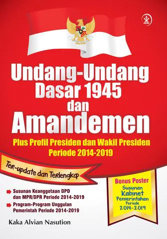 Buku Undang-Undang Dasar 1945 dan Amandemen Plus Profil Presiden dan Wakil Presiden Periode 2014-2019 oleh Kaka Alvian Nasution