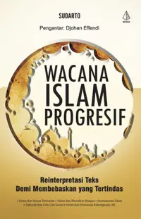 Wacana Islam Progresif; Reinterpretasi Teks Demi Membebaskan yang Tertindas — Sudarto — sampul