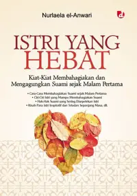 Istri yang Hebat; Kiat2 membahgiakan suami sjk mlm pertama repro utuh — Nurlaela el-Anwari — sampul