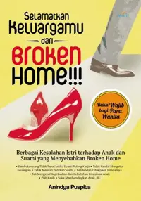 Selamatkan Keluargamu dari Broken Home!!! — Anindya Puspita — sampul