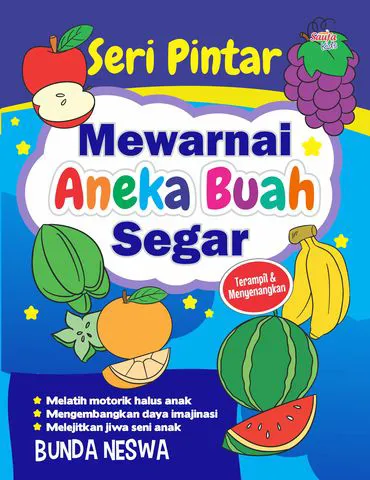 Buku Seri Pintar: Mewarnai Aneka Buah Segar oleh Bunda Neswa