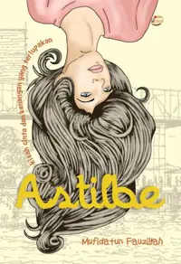 Astilbe; kisah cinta dan kenangan yang terlupakan — Mufidatun Fauziyah — sampul