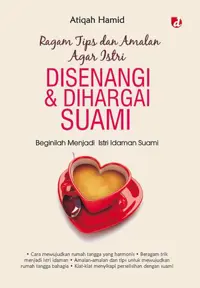 Ragam Tips dan Amalan Agar Istri Disenangi & Dihargai Suami; Beginilah Menjadi Istri Idaman Suami — Atiqah Hamid — sampul