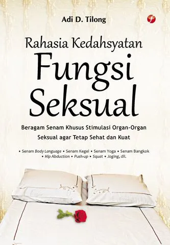 Buku Rahasia Kedahsyatan Fungsi Seksual oleh Adi D. Tilong