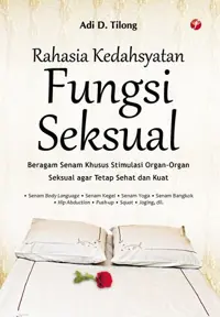 Rahasia Kedahsyatan Fungsi Seksual — Adi D. Tilong — sampul