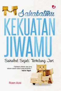 Sahabatmu, Kekuatan Jiwamu; Sahabat Sejati Terhitung Jari --Shadiquka man shadaqaka wa laa man shaddaqaka rizem — Rizem Aizid_FULL 1 WARNA — sampul