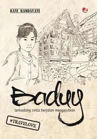 Buku Badui; terkadang cinta berjalan mengejutkan oleh Rani Ramdayani