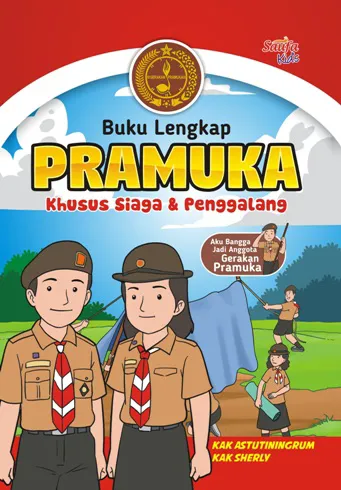 Buku Buku Lengkap Pramuka Khusus Siaga & Penggalang oleh Kak Astutiningrum, Kak Sherly