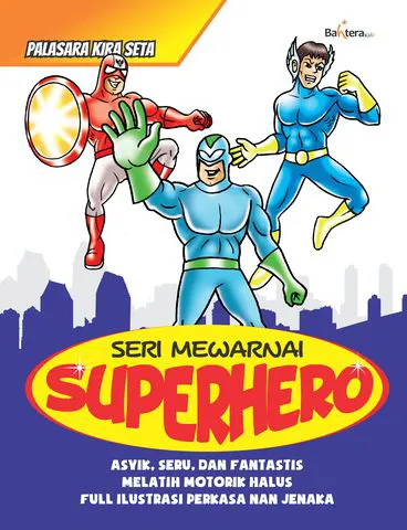 Buku Seri Mewarnai Super Hero oleh Palasara Kira Seta