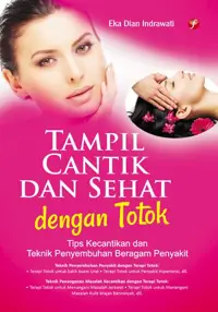 Tampil Cantik Dan Sehat Dengan Totok — Eka Dian Indrawati — sampul