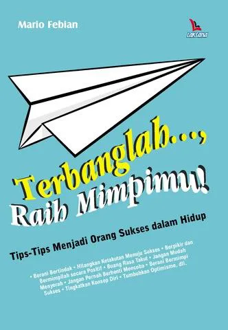 Buku Terbanglah…, Raih Mimpimu! oleh Mario Febian