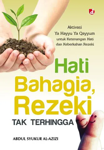 Buku Hati Bahagia, Rezeki Tak Terhingga oleh Abdul Syukur al-Azizi