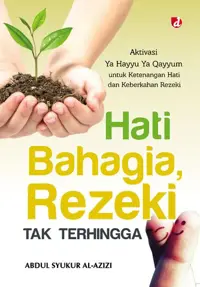 Hati Bahagia, Rezeki Tak Terhingga — Abdul Syukur al-Azizi — sampul
