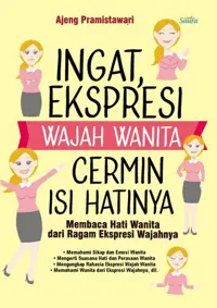 Ingat, Ekspresi Wajah Wanita Cermin Isi Hatinya — Ajeng Pramistawari — sampul