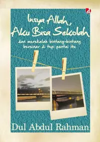 Insya Allah, Aku Bisa sekolah; dan merekalah bintang-bintang bersinar di tepi pantai itu — Dul Abdul Rahman — sampul