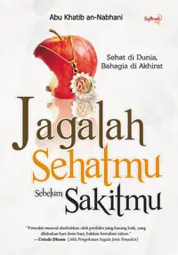 Jagalah Sehatmu Sebelum Sakitmu! — Abu Khatib an-Nabhani — sampul