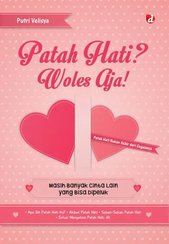 Buku Patah Hati? Woles Aja!; Masih Banyak Cinta Lain yang Bisa Dipeluk oleh Putri Velisya