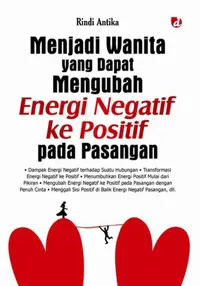 Menjadi Wanita yang Dapat Mengubah Energi Negatif ke Positif pada Pasangan — Rindi Antika — sampul