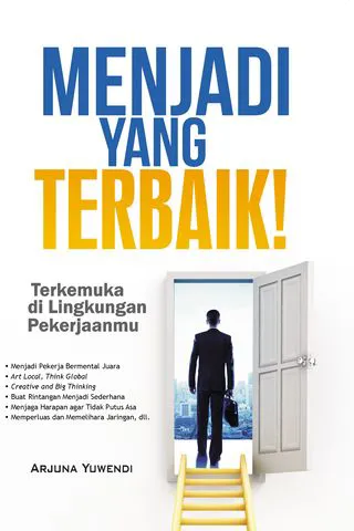 Buku Menjadi Yang Terbaik! oleh Arjuna Yuwendi