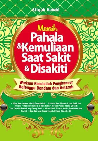 Buku Meraih Pahala & Kemuliaan Saat Sakit & Disakiti oleh Atiqah Hamid