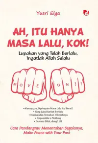 Ah, Itu Hanya Masa Lalu, Kok!; Lupakan yang Telah Berlalu, Ingatlah Allah Selalu — Yusri Elga — sampul