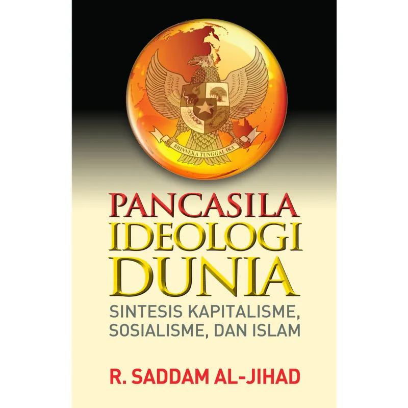 Buku  Pancasila Ideologi Dunia oleh  R. Saddam Al-Jihad