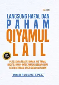 Langsung Hafal dan Paham Qiyamul Lail (Shalat-Shalat Sunnah pada Malam Hari)_Hard Cover — Ustadz Rusdianto — sampul