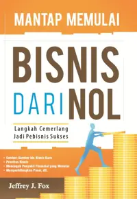 Mantap Memulai Bisnis Dari Nol — Jeffrey J. Fox — sampul