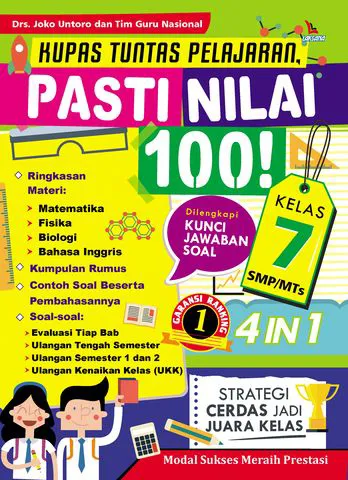 Buku Kupas Tuntas Pelajaran, Pasti Nilai 100! Kelas 7 SMP/MTS oleh Drs. Joko Untoro, Tim Guru Nasional
