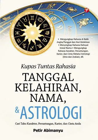 Buku Kupas Tuntas Rahasia Tanggal Kelahiran, Nama, & Astrologi oleh Petir Abimanyu