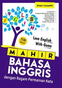 Mahir Bahasa Inggris dengan Ragam Permainan Kata; Love English with Games! — Diyan Yulianto — sampul
