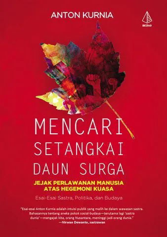 Buku Mencari Setangkai Daun Surga; Jejak-Jejak Perlawanan Manusia Atas Hegemoni Kuasa oleh Anton Kurnia