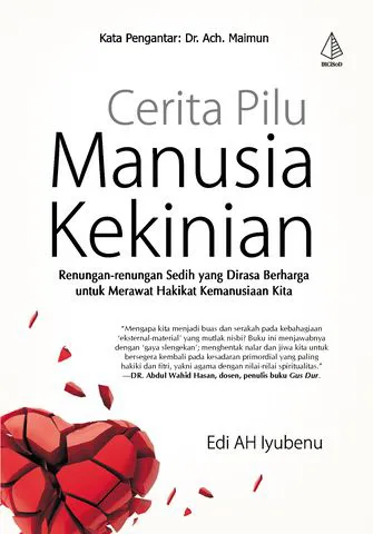 Buku Cerita Pilu Manusia Kekinian: Renungan-renungan Sedih yang Dirasa Berharga untuk Merawat Hakikat Kemanusiaan Kita oleh Edi AH Iyubenu